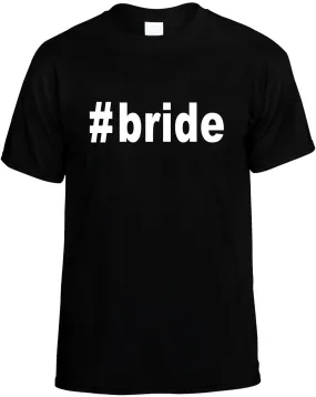 #Bride Hashtag Bridal Party Unisex T-Shirt Novelty Graphic Tee Shirt