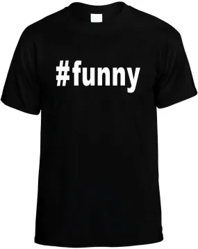 #Funny Hashtag Unisex T-Shirt Novelty Graphic Tee Shirt