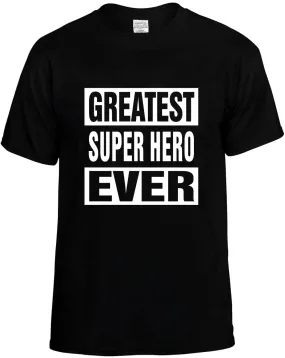 Greatest Super Hero Ever Unisex T-Shirt Novelty Graphic Tee Shirt