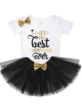 I Have The Best Mommy Ever Tutu Outfit