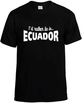 I'D Rather be in Ecuador Unisex T-Shirt Novelty Graphic Tee Shirt