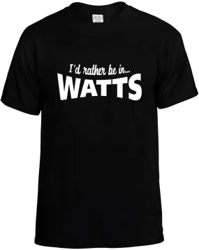 I'D Rather be in Watts Unisex T-Shirt Novelty Graphic Tee Shirt