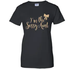 I'm the sassy aunt T shirt - Best gift for Aunt Auntie