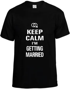Keep Calm Im Getting Married Unisex T-Shirt Novelty Graphic Tee Shirt