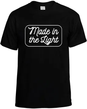 Made in the Light T-Shirt Unisex Tee