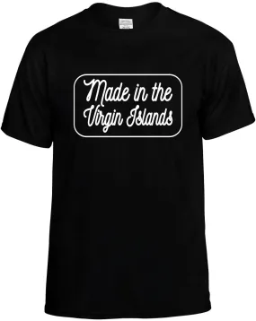 Made in the Virgin Islands T-Shirt Unisex Tee